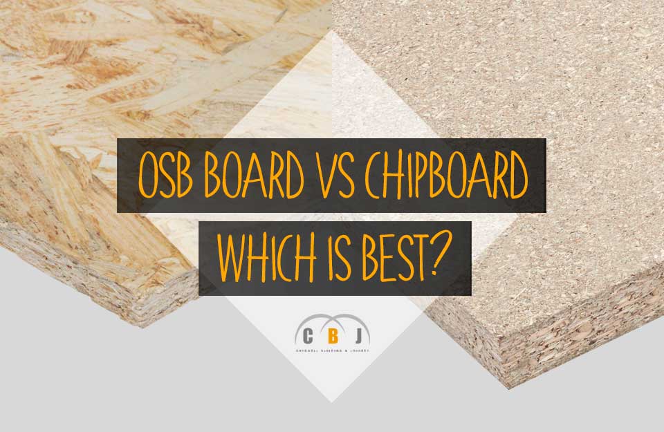 OSB Board vs Chipboard - Which is Best?